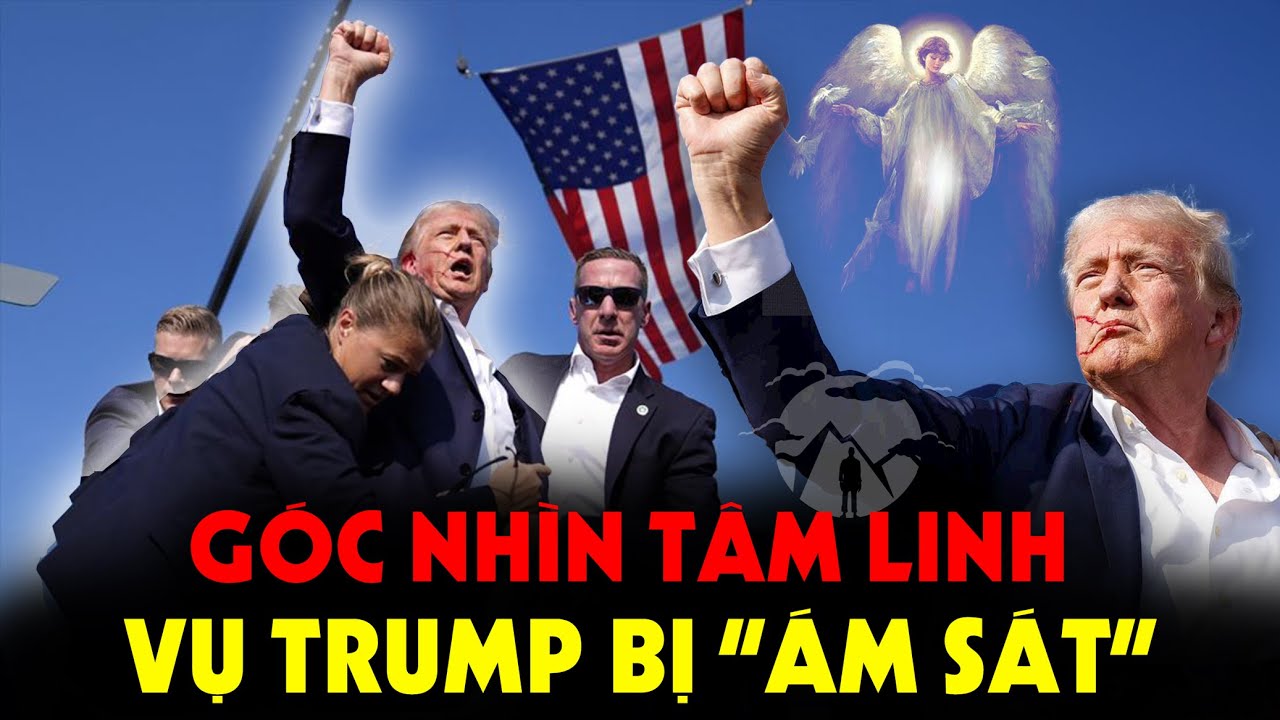 Chấn Động - Ông Trump Bị Ám S.át qua Góc Nhìn Tâm Linh
