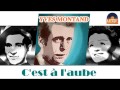 Yves Montand - C'est à l'aube (HD) Officiel ...