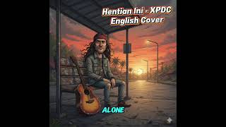 Download lagu Hentian Ini -XPDC Versi English Cover mp3 Download lagu Hentian Ini -XPDC Versi English Cover mp3