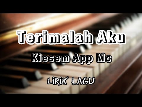 Kiesem (App Mc) - Terimalah Aku