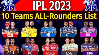 IPL 2023 - All Teams Dangerous All-Rounders List | MI, DC, CSK, KKR, RR, GT, PBKS All-rounders 2023