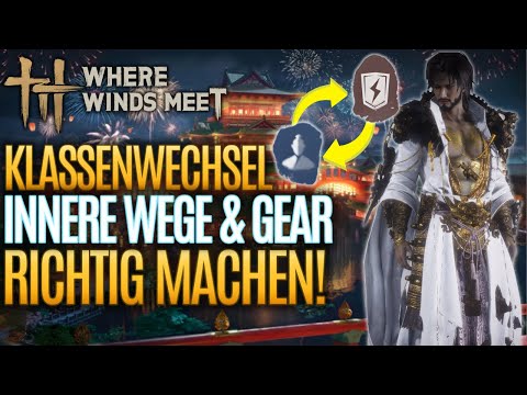 Where Winds Meet 🔄 Class change explained – How to use Inner Paths & Gear CORRECTLY