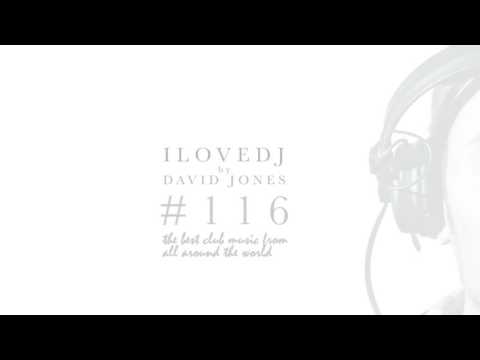 I LOVE DJ #116 Radio Show by David Jones