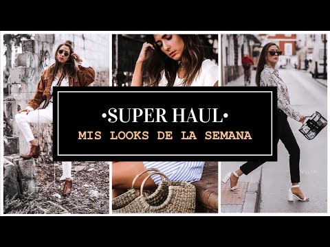 MODA |  SUPER HAUL + MIS LOOKS DE LA SEMANA