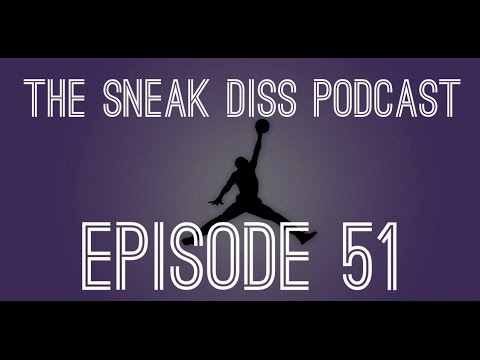 The Sneak Diss Podcast Episode 51 – Jordan Brand is Lost