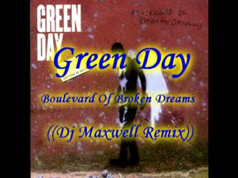 Green Day - Boulevard Of Broken Dreams ((Dj Maxwell remix))