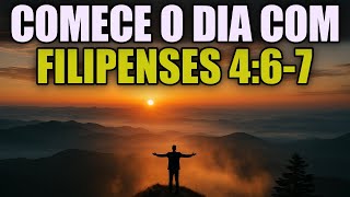ORAÇÃO DA MANHÃ COM FILIPENSES 4:6-7 | ENTREGUE SUA ANSIEDADE E SINTA A PAZ DE DEUS