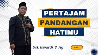 Download lagu Agar Pandangan Hati Menjadi Tajam - Kajian Tauhid | Ust. Iswardi, S. Ag (Part 2/3) mp3