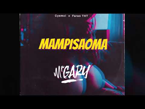 CYEMCI  X Farao THT -  MAMPISAOMA  [REMIX DJ Mr GARY ] Gasy Nouveauté 2021