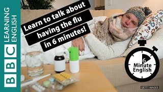 Learn to talk about having the flu in 6 minutes