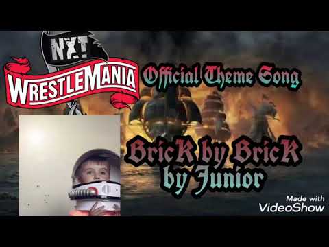 NXT WRESTLEMANIA 2020 2nd Official Theme Song: Brick by Brick by Junior