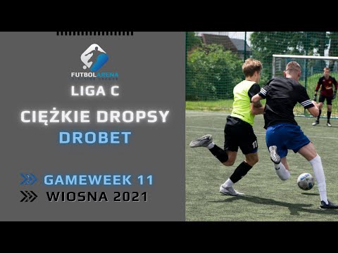 Ciężkie Dropsy - Drobet - Liga C (11. kolejka Wiosna 2021)