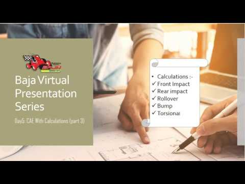 Baja Virtual Presentation Series Day 5: - CAE Roll cage analysis calculations (part3 - virtuals2020)