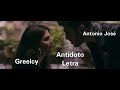 Antonio José ft Greeicy Antídoto let Antonio José ft Greeicy Antídoto let
