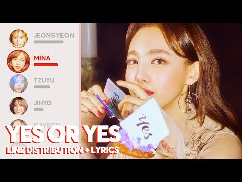 TWICE - Yes or Yes (Line Distribution + Lyrics)