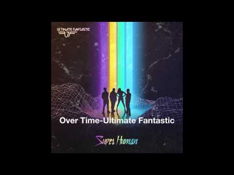 Over Time-Ultimate Fantastic