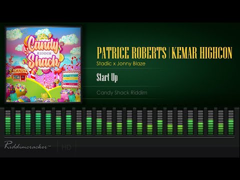 Patrice Roberts x Kemar Highcon Start Up (Candy Shack Riddim) [2021 Release] [HD]