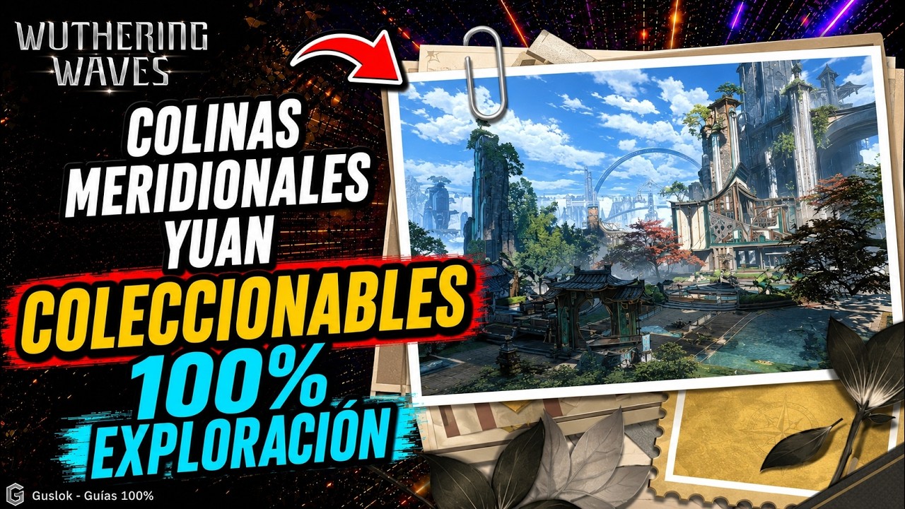 Colinas Meridionales Yuan Exploración 100% – Todos Los Coleccionables | Wuthering Waves 3.5