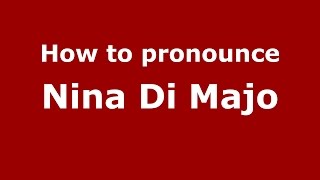 How to pronounce Nina Di Majo