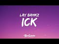 Lay Bankz Ick Lyrics He Gave Me The Ick