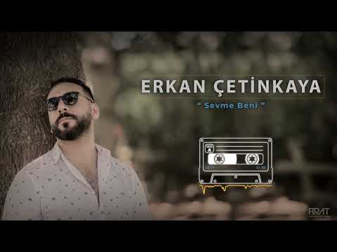 Erkan Çetinkaya - Sevme Beni ( Official Music )