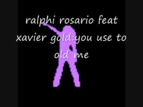 ralphi rosario feat xavier gold you use to hold me