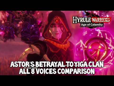 [As Requested] Astor's betrayal to Yiga Clan All 8 Voices Comparison Hyrule Warriors Age of Calamity