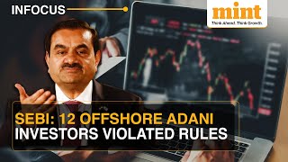 12 Offshore Funds Investing In Adani Group Breached Disclosure Rules: SEBI