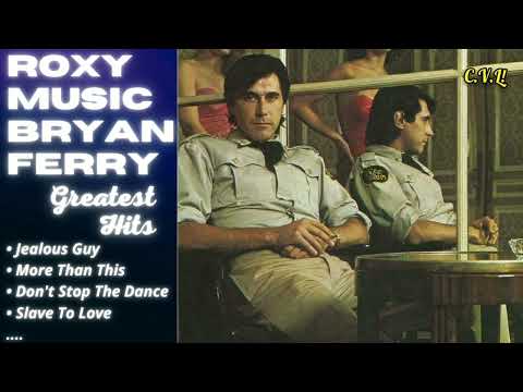 🔥 Roxy Music ✨ Bryan Ferry ✨ (Best Songs - It's not a full album) ♪