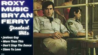 🔥 Roxy Music ✨ Bryan Ferry ✨ (Best Songs - It&#39;s not a full album) ♪