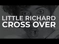 Little Richard - Cross Over (Official Audio)