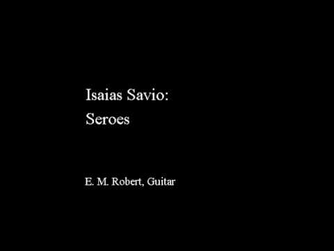 Isaias Savio: Seroes