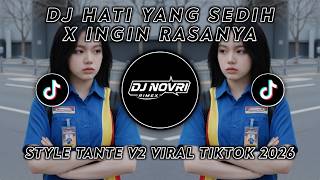 Download lagu Dj Novri - HATI YANG SEDIH x INGIN RASANYA - Slow Bass Style Tante v2 - Viral 2026 mp3