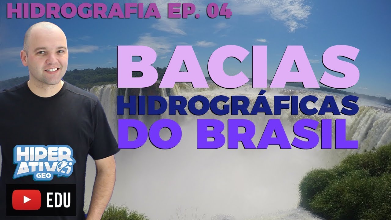 Geografia - BACIAS HIDROGRÁFICAS DO BRASIL  - HIDROGRAFIA EP. 04/04 | Hiperativo GEO