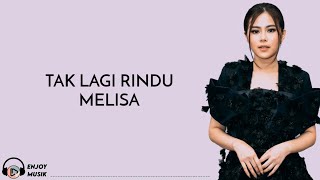 Download lagu MELISA HART - TAK LAGI RINDU (Lirik) mp3