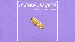 Lil Kleine - Vakantie (Yung Internet & Weslo's 1 Affoe Remix)
