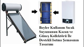 Boyler Kullanım Sıcak Suyununun Kazan ve Güneş Kollektörü İle Destekli Isıtma Şe