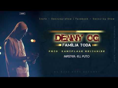 Denny OG  - Familia toda (Prod. Kamoflage_Recognize)