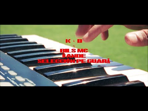 La K y B - Ñande selección pe guarã ft. BilsMc (Prod.Siemprefresko)