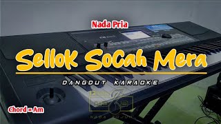 Download lagu Dangdut Karaoke SELLOK SOCAH MERA | Nada Pria mp3 Download lagu Dangdut Karaoke SELLOK SOCAH MERA | Nada Pria mp3