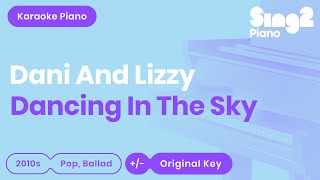 Dancing in the Sky (Piano Karaoke Instrumental) Dani and Lizzy