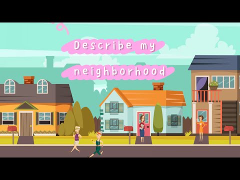 描述我的社區 - 一個寧靜的地方 (Describe my neighborhood - A tranquil place)