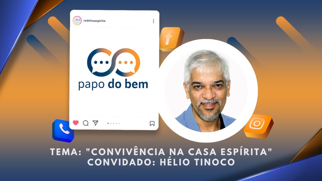 "Convivência na Casa Espírita" com Hélio Tinoco.