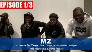 MZ :«Lune de fiel (Fumer, tiser, baiser) a plus été écouté par  des meufs que par des mecs»