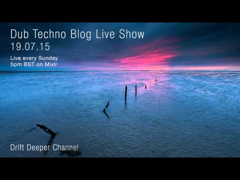 Dub Techno Blog Live Show 051 - Mixlr - 19.07.15
