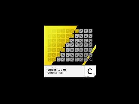 Chicks Luv Us - Connection