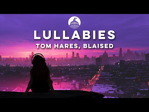 Tom Hares, Blaised - Lullabies (feat. Aleesia) (Official Release)