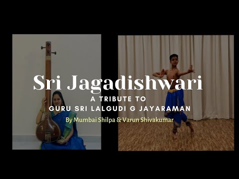 Sri Jagadishwari | Ahir Bhairav |Tribute to Sri Lalgudi G Jayaraman |Mumbai Shilpa | Varun S