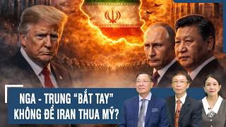 Chuyên gia: Nga - Trung Quốc lặng lẽ gửi “vũ khí bí mật”, quyết không để Iran thua Mỹ | BLQT