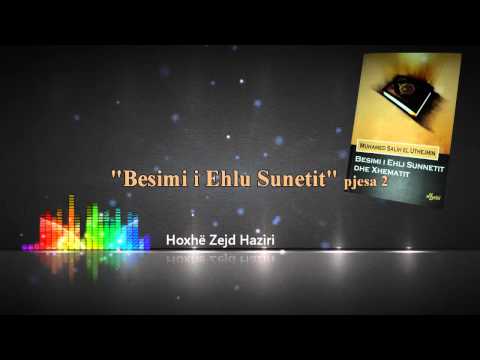Besimi i Ehlu Sunetit, 2 - Hoxhë Zejd Haziri
